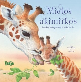 Randall R. Scott P. Mielos akimirkos :  pasakojimai apie tėvų ir vaikų meilę