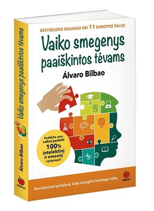Bilbao A. Vaiko smegenys paaiškintos tėvams– revoliuciniai principai, kaip užauginti laimingą vaiką