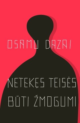 Dazai O. Netekęs teisės būti žmogumi