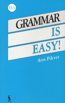 Pikver A. Grammar ir easy! / Anglų kalbos gramatika