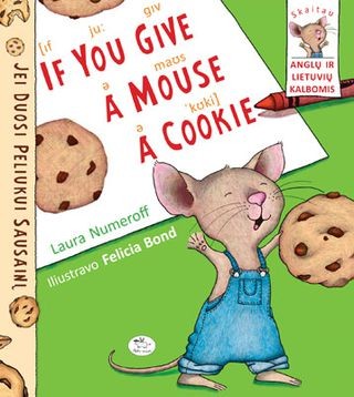 Numeroff L. Jei duosi peliukui sausainį / If you give a Mouse a cookie