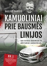 Dargis D. Kamuoliniai prie bausmės linijos