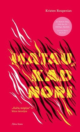 Roupenian K. Matau, kad nori