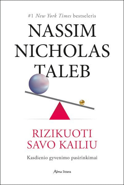 Taleb N.N. Rizikuoti savo kailiu. Kasdienio gyvenimo pasirinkimai