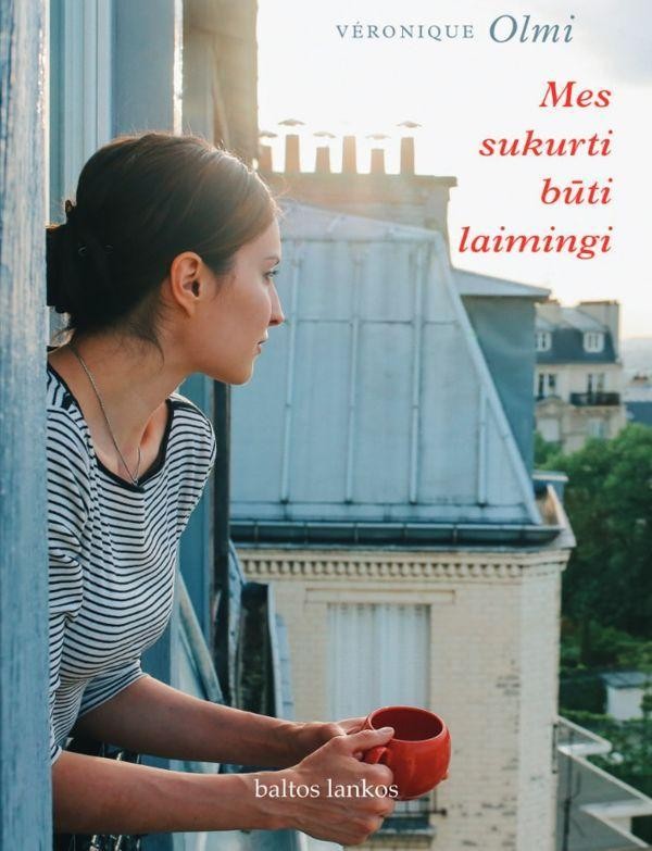 Olmi V. Mes sukurti būti laimingi