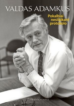 Valdas Adamkus. Pokalbiai nesilaikant protokolo