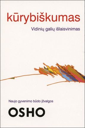 OSHO.  Kūrybiškumas. Vidinių galių išlaisvinimas