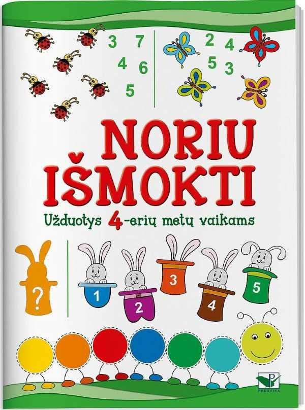 Noriu išmokti: mąstyti, rašyti, skaičiuoti. Užduotys 4-erių metų vaikams