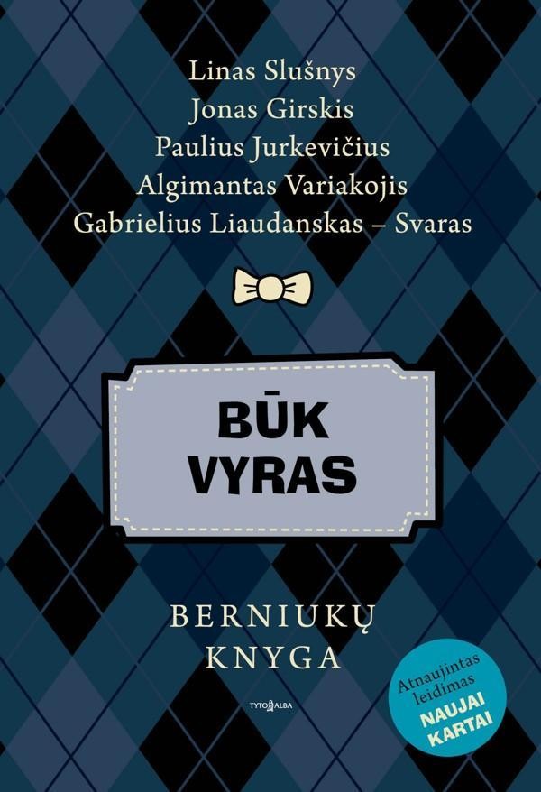Slušnys J. ir kt. Būk vyras: berniukų knyga