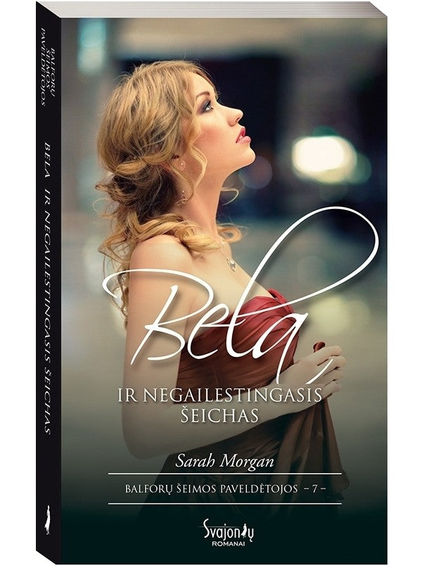 Morgan S. Bela ir negailestingasis šeichas. Balforų šeimos paveldėtojos. 7 knyga