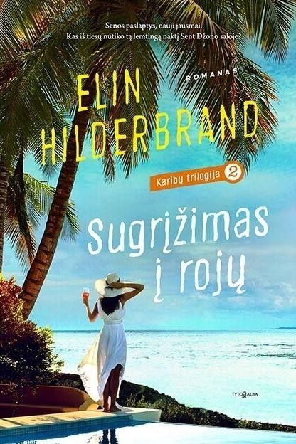 Hilderbrand E. Karibų trilogija 2. Sugrįžimas į rojų