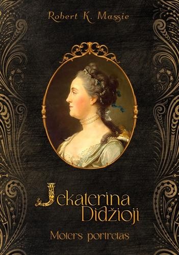Massie R.K. Jekaterina Didžioji: moters portretas