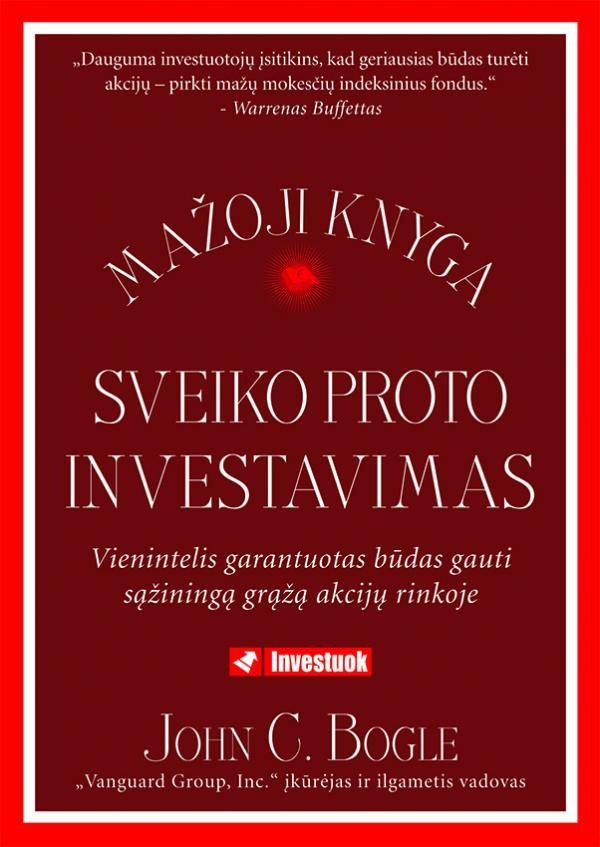 Bogle J.C. Sveiko proto investavimas