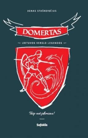 Staškevičius I. Domertas. Lietuvos verslo legendos