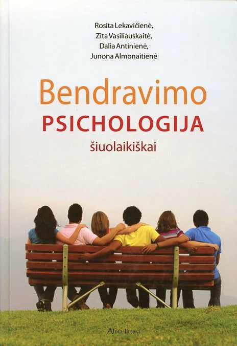 Lekavičienė R. Almonaitienė J. Antinienė D. Vasiliauskaitė Z. Bendravimo psichologija šiuolaikiškai
