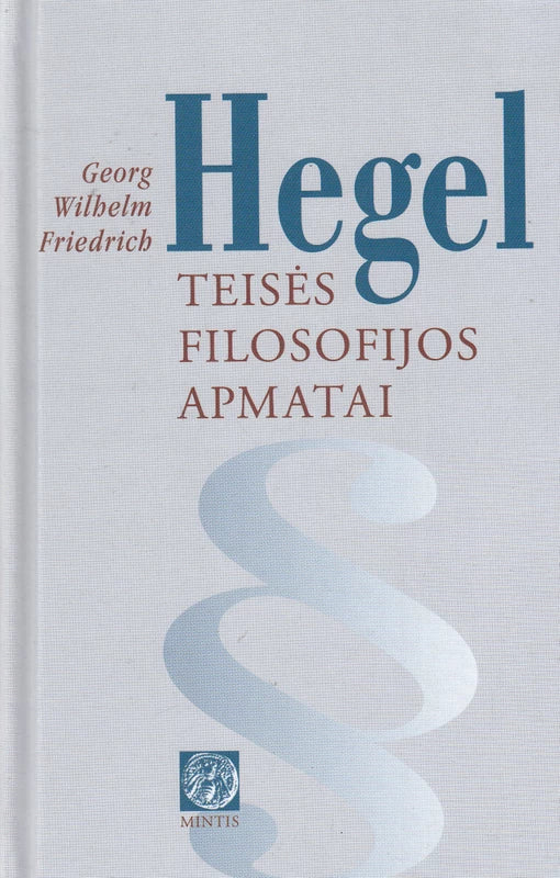 Hegel G.W.F.  Teisės filosofijos apmatai