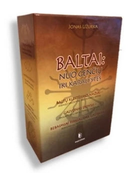 Užurka J. Baltai: nuo genčių iki karalystės. Trys knygos dėkle