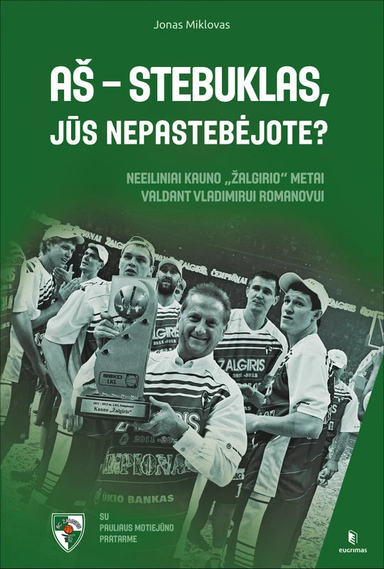 Miklovas A. Aš - stebuklas, jūs nepastebėjote? A. Sabonio, M. Kalniečio, P. Jankūno ir kitų krepšininkų bei trenerių papasakotos istorijos