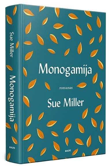 Miller S. Monogamija.  Įžvalgus pasakojimas apie šeimą, ištikimybę ir sielvartą