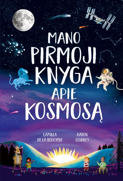 Bedoyere C. Cushley A. Mano pirmoji knyga apie kosmosą