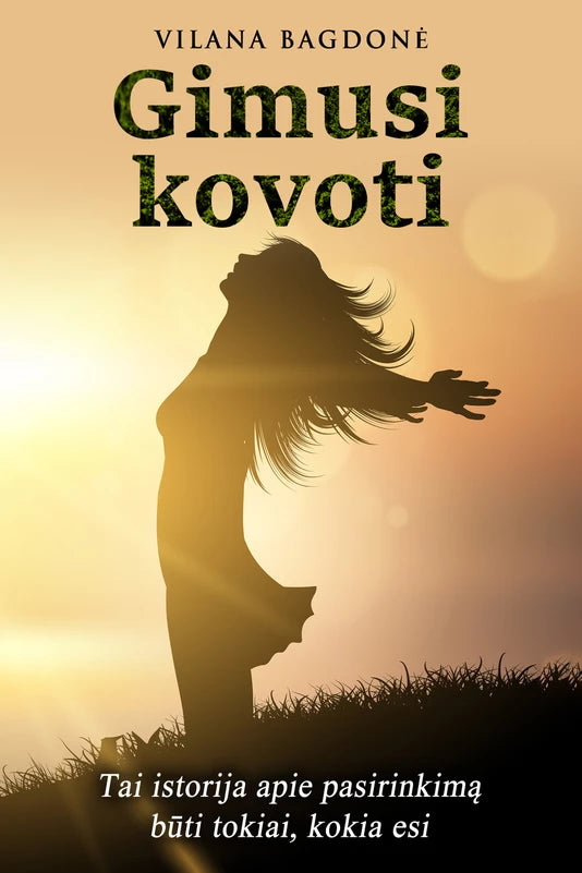 Bagdonė V. Gimusi kovoti