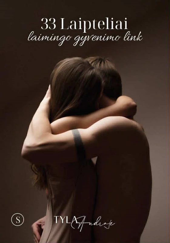 Tyla Audroje. 33 laipteliai laimingo gyvenimo link