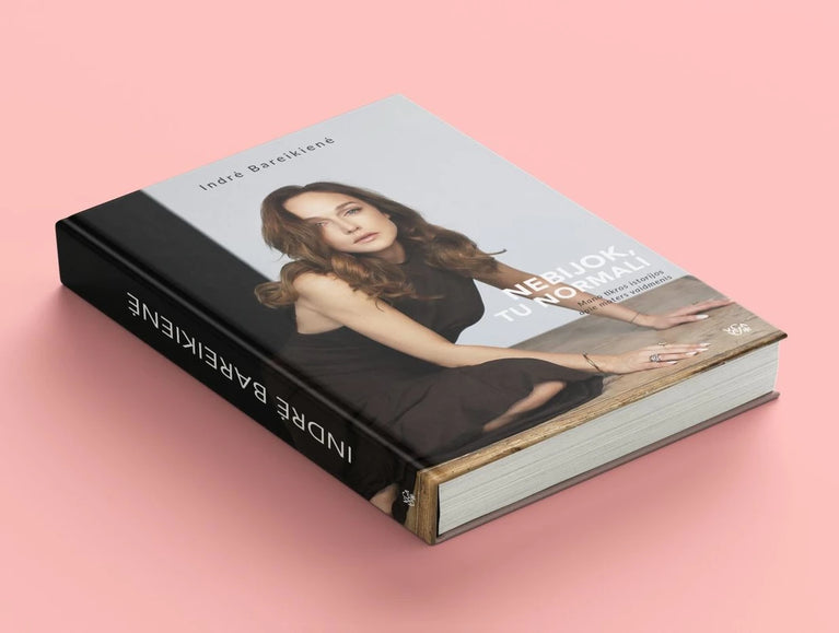 Bareikienė I. Nebijok, tu normali. Mano tikros istorijos apie moters