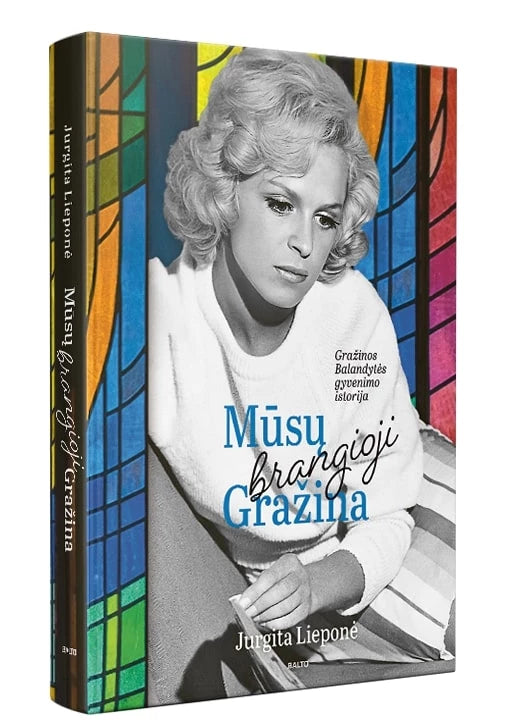Lieponė J. Mūsų brangioji Gražina. Aktorės Gražinos Balandytės gyvenimo istorija