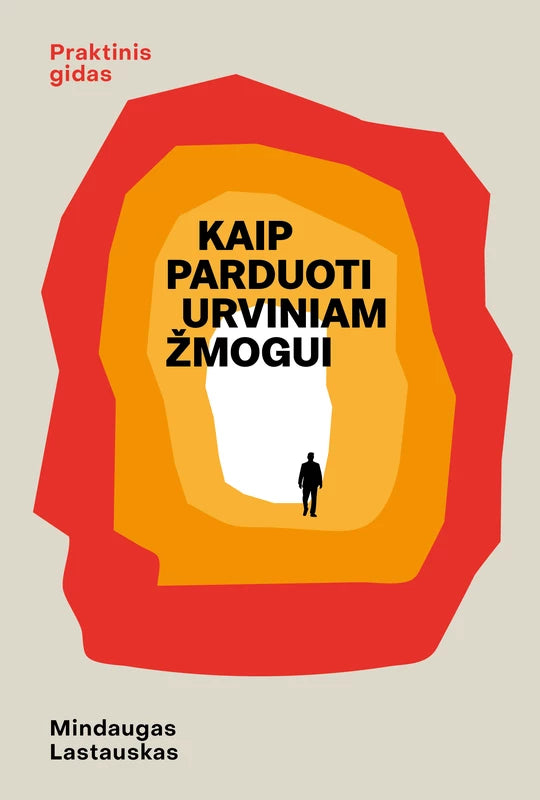 Lastauskas M. Kaip parduoti Urviniam žmogui