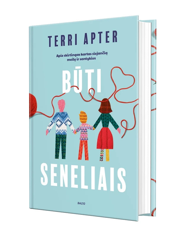 Apter T. Būti seneliais. Apie skirtingas kartas siejančią meilę