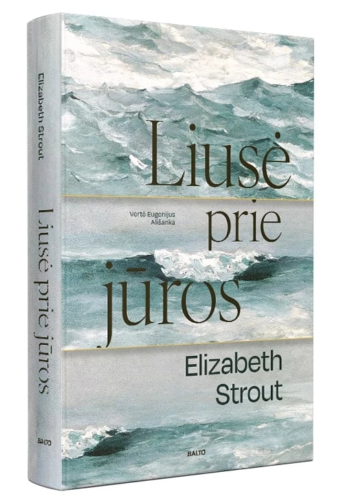 Strout E. Liusė prie jūros