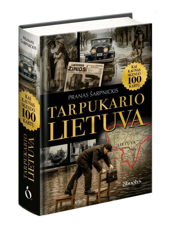 Šarpnickis P. Tarpukario Lietuva. Kai Kaunas skendo 100 kartų