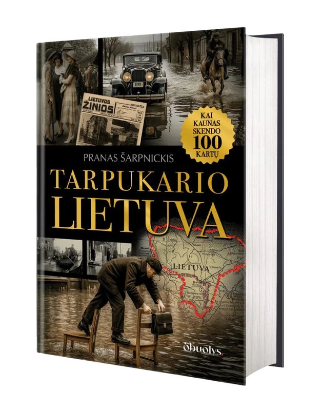 Šarpnickis P. Tarpukario Lietuva. Kai Kaunas skendo 100 kartų