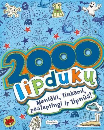 2000 lipdukų. Meniški, juokingi, paslaptingi ir lipnūs!