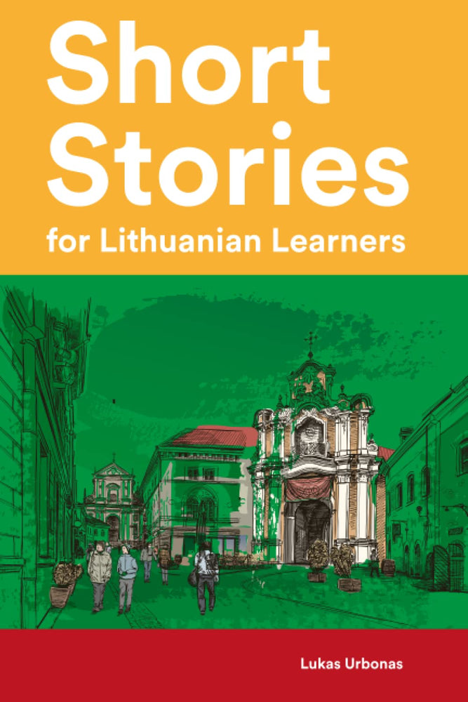 Urbonas L. Short Stories for Lithuanian Learners: 25 Short Stories in Lithuanian and English