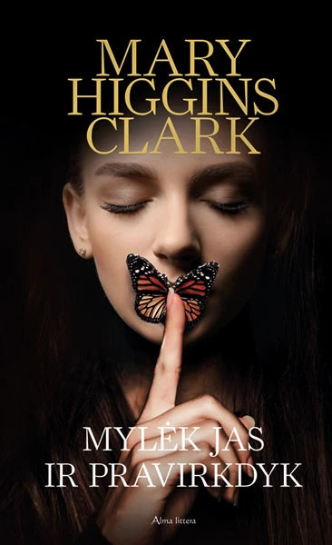 Higgins Clark M. Mylėk jas ir pravirkdyk
