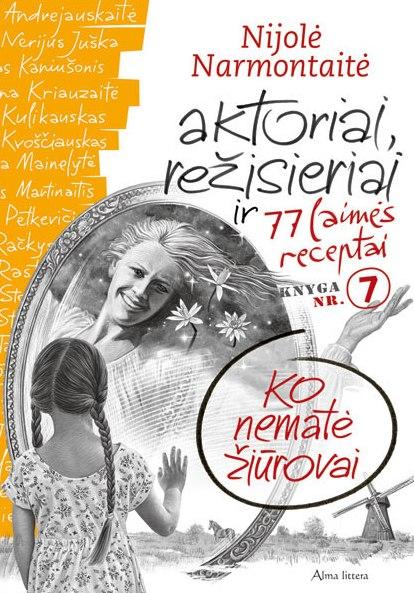 Narmontaitė N. Aktoriai, režisieriai ir 77 laimės receptai