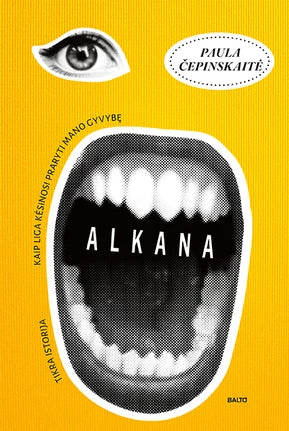 Čepinskaitė P. Alkana. Kaip liga kėsinosi praryti mano gyvybę