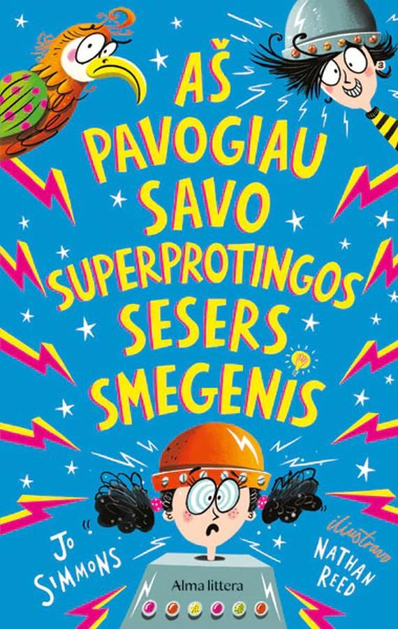 Simmons J. Aš pavogiau savo superprotingos sesers smegenis