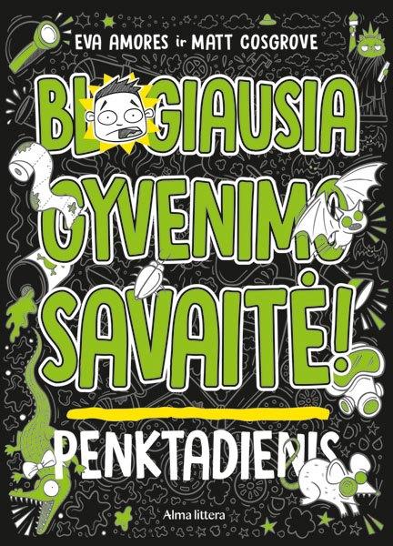 Cosgrove M. Amores E.J. Blogiausia gyvenimo savaitė! Penktadienis