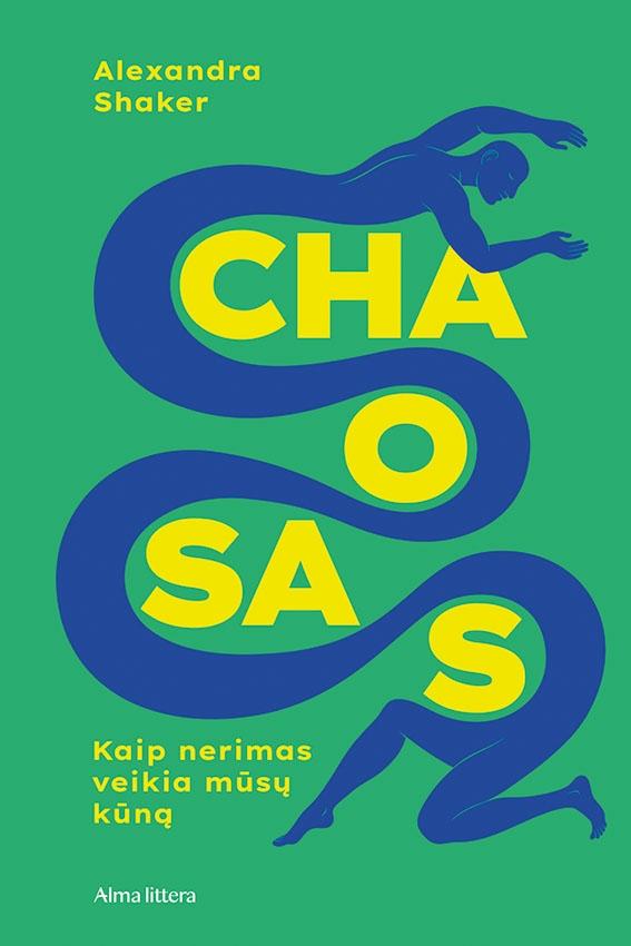 Shaker A. Chaosas. Kaip nerimas veikia mūsų kūną