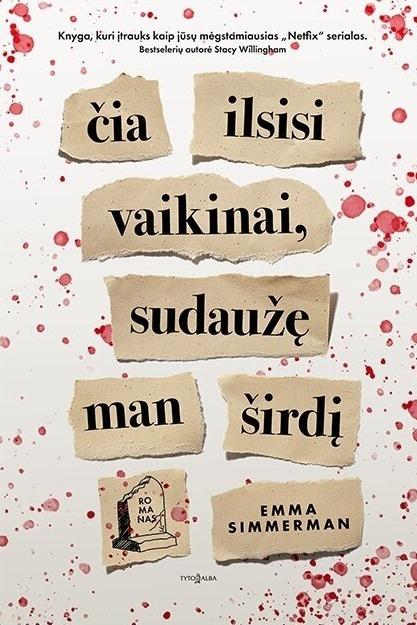 Simmerman E. Čia ilsisi vaikinai, sudaužę man širdį