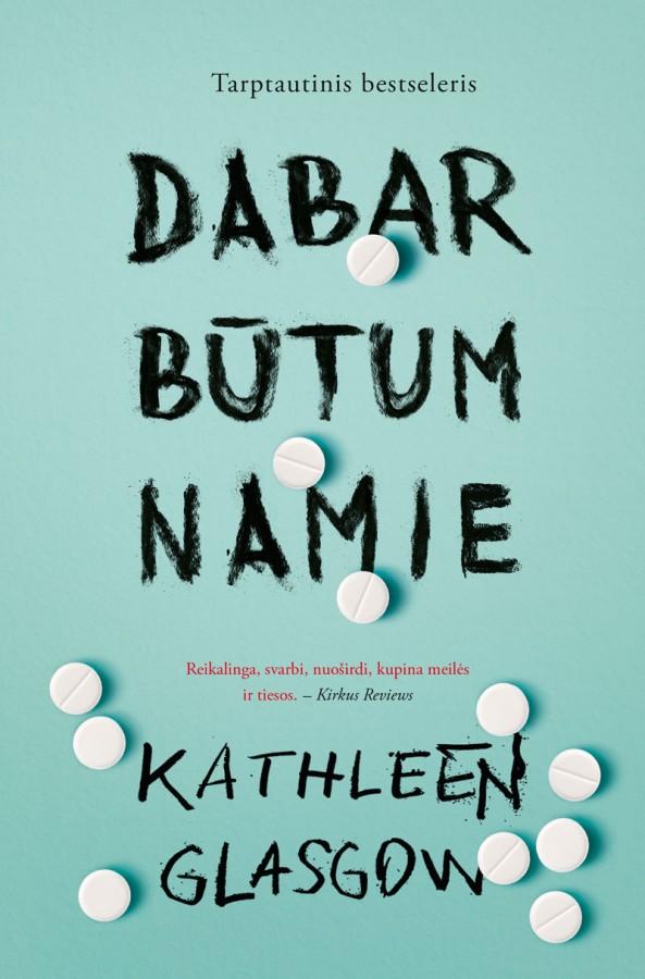 Glasgow K. Dabar būtum namie