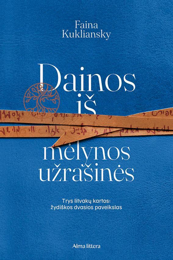 Zavedskaitė D. Kukliansky F. Dainos iš mėlynos užrašinės. Trys litvakų kartos: žydiškos dvasios paveikslas
