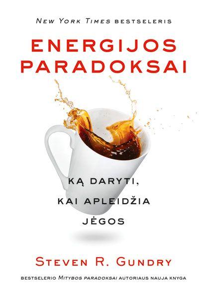 Gundry S.R. Energijos paradoksai: ką daryti, kai apleidžia jėgos