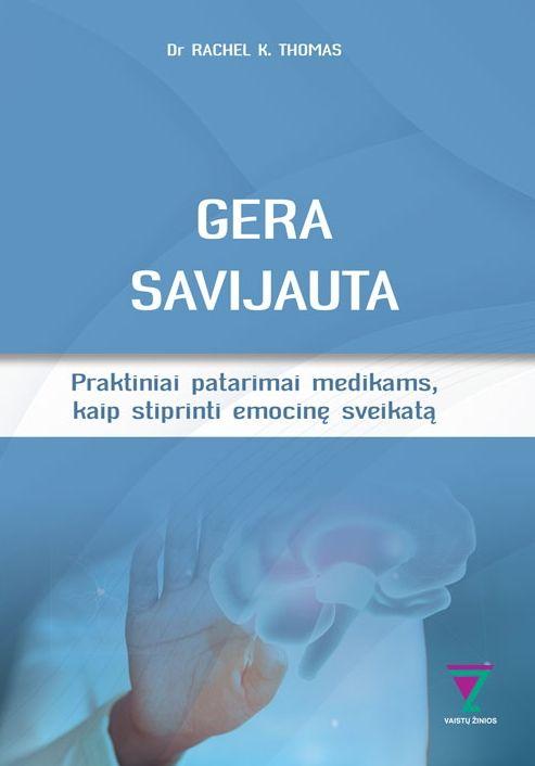 Thomas R. K. Gera savijauta: praktiniai patarimai medikams, kaip stiprinti emocinę sveikatą. Gali būti defektų