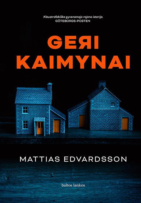 Edvardsson M. Geri kaimynai