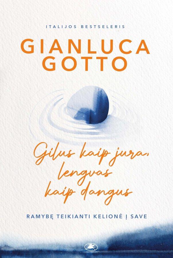 Gotto G. Gilus kaip jūra, lengvas kaip dangus. Ramybę teikianti kelionė
