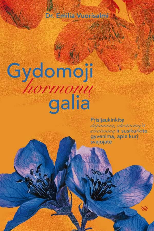 Vuorisalmi E.  Gydomoji hormonų galia. Prisijaukinkite dopaminą, oksitociną ir serotoniną ir susikurkite gyvenimą, apie kurį svajojate