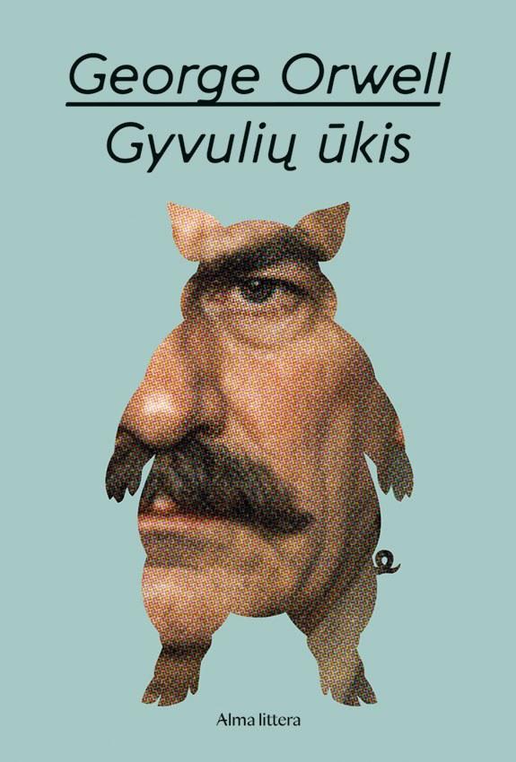 Orwell G. Gyvulių ūkis ( Alma littera)